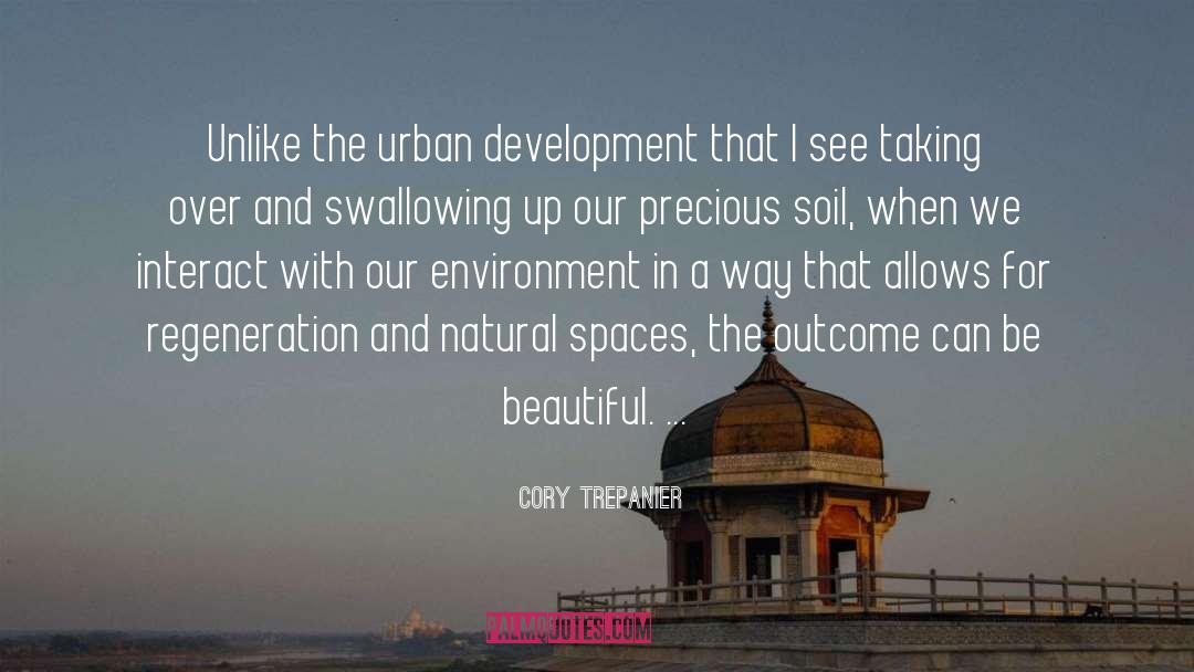 Urban Development quotes by Cory Trepanier