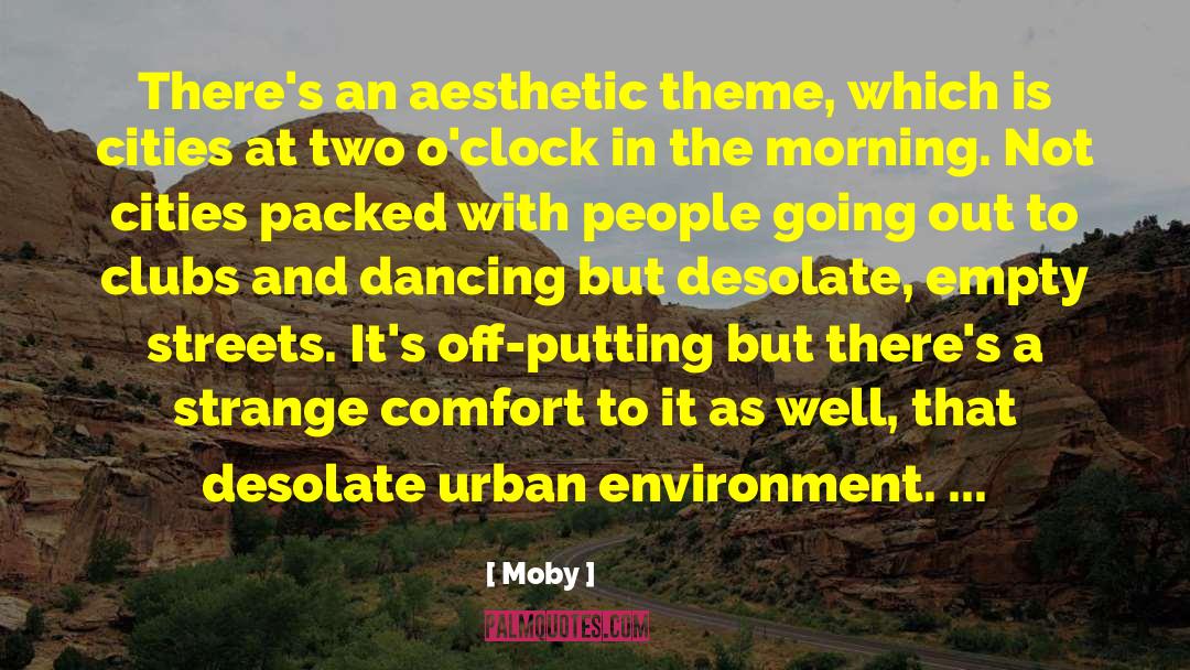 Urban Environment quotes by Moby