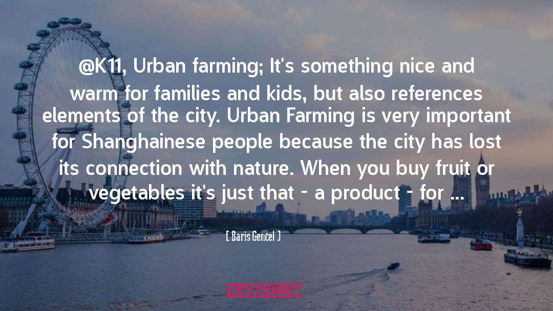 Urban Farming quotes by Baris Gencel