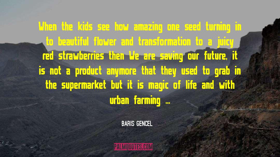 Urban Farming quotes by Baris Gencel