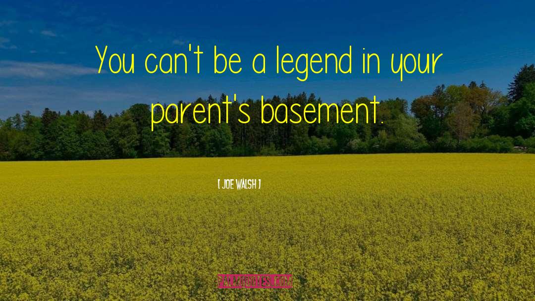 Urban Legend quotes by Joe Walsh