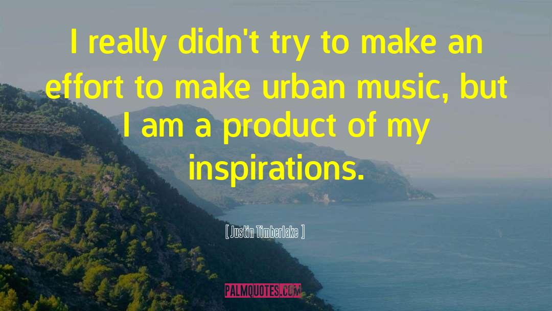 Urban Music quotes by Justin Timberlake
