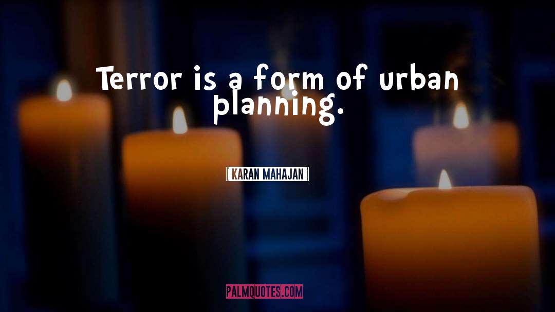 Urban Planning quotes by Karan Mahajan