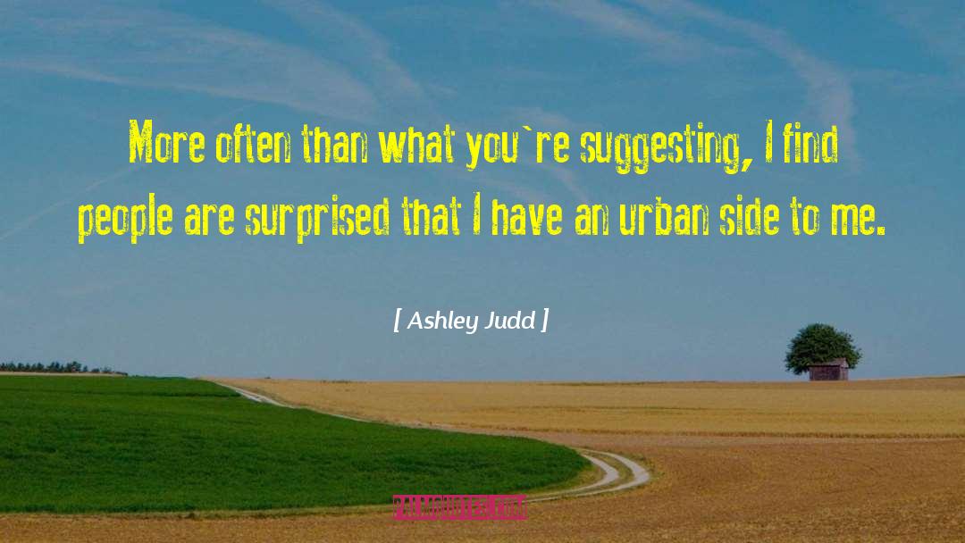 Urban Poetry quotes by Ashley Judd