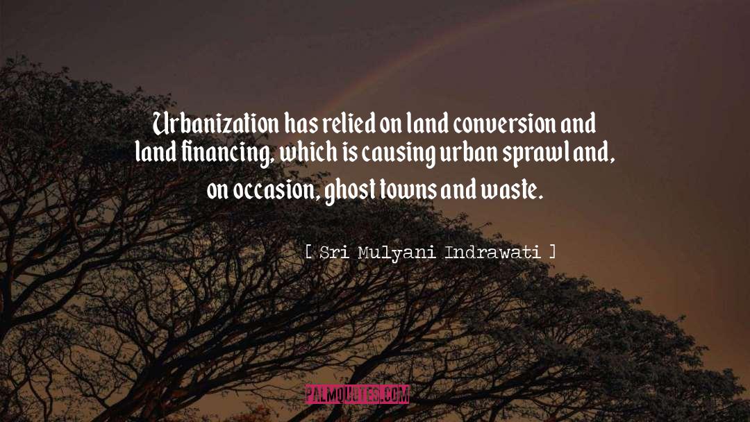 Urban Sprawl quotes by Sri Mulyani Indrawati