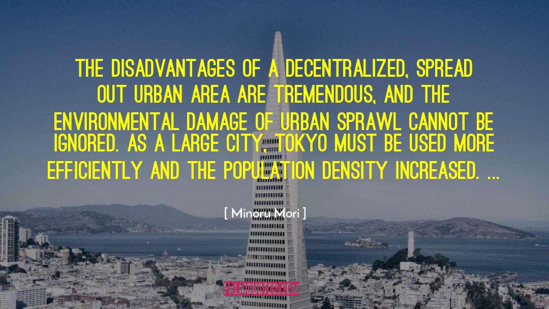 Urban Sprawl quotes by Minoru Mori