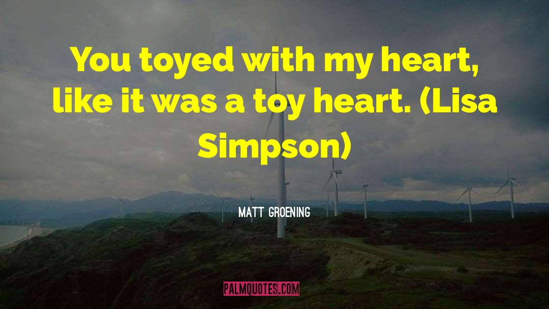 Urgings Of The Heart quotes by Matt Groening