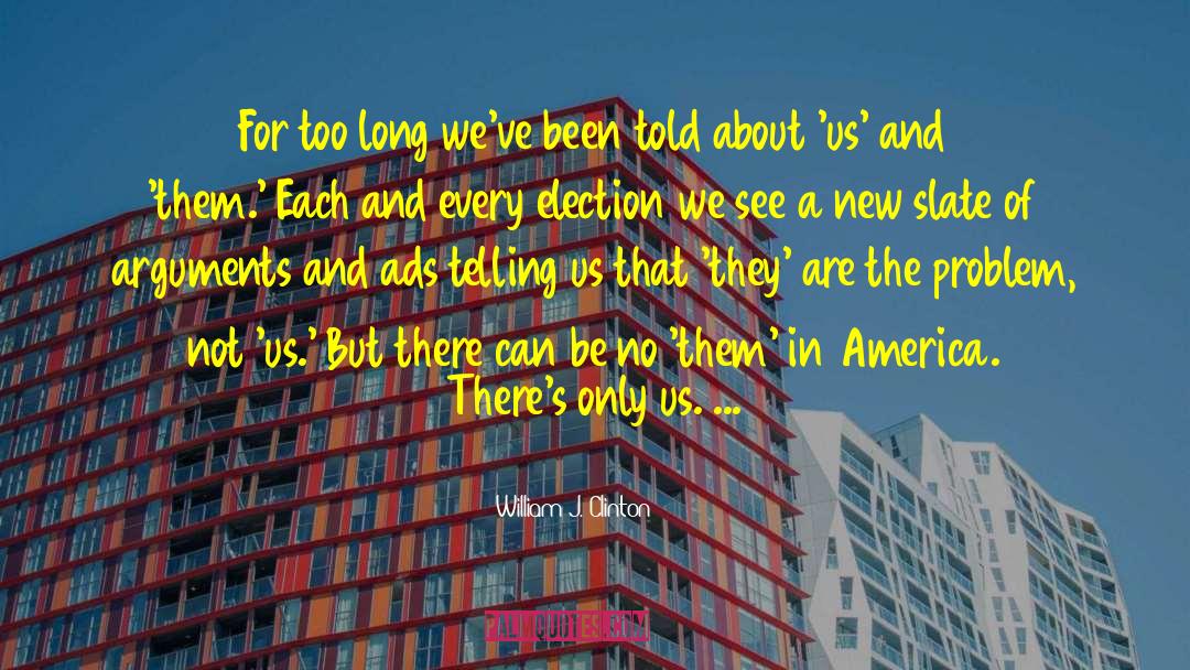 Us And Them quotes by William J. Clinton