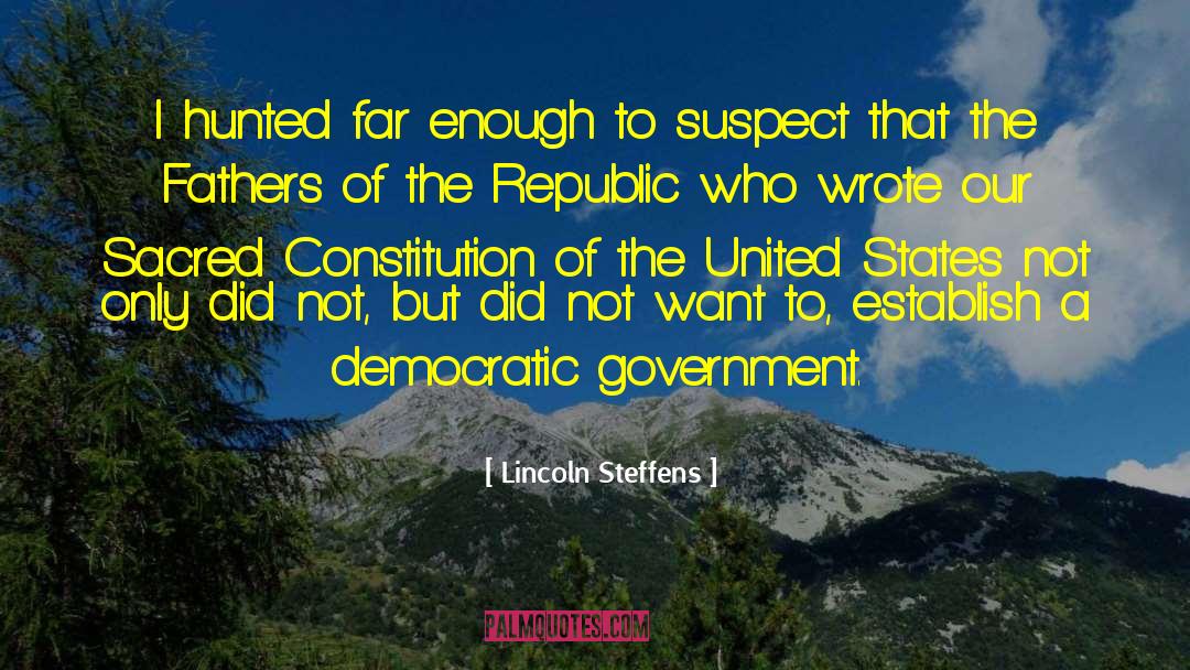 Us Founding Fathers quotes by Lincoln Steffens