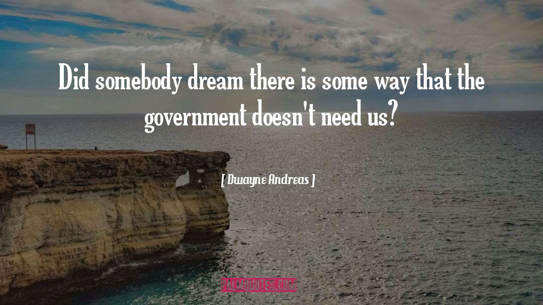 Us Government quotes by Dwayne Andreas