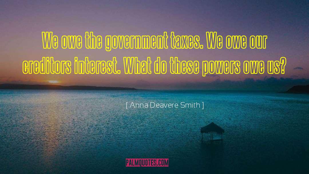 Us Government quotes by Anna Deavere Smith