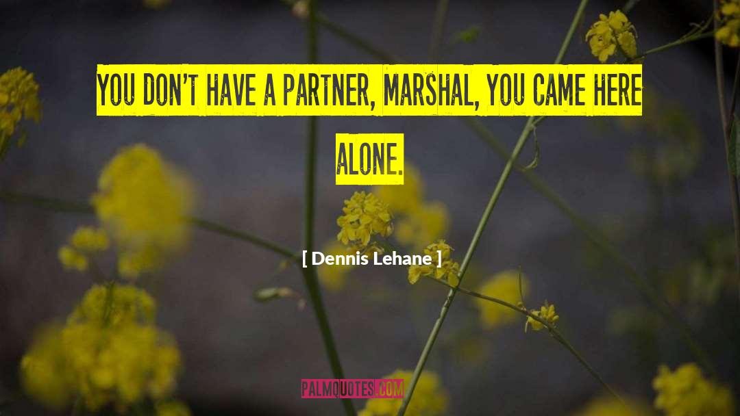 Us Marshal quotes by Dennis Lehane
