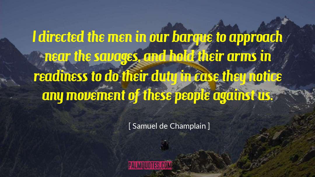 Us Men quotes by Samuel De Champlain