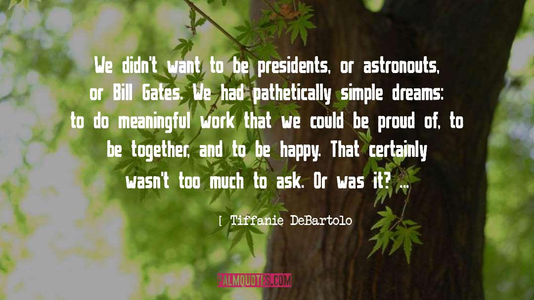 Us Presidents quotes by Tiffanie DeBartolo