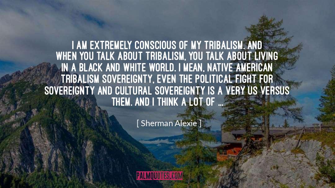 Us Versus Them quotes by Sherman Alexie