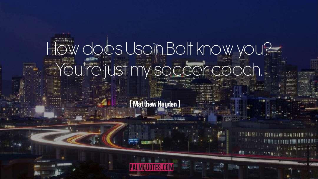 Usain Bolt quotes by Matthew Hayden