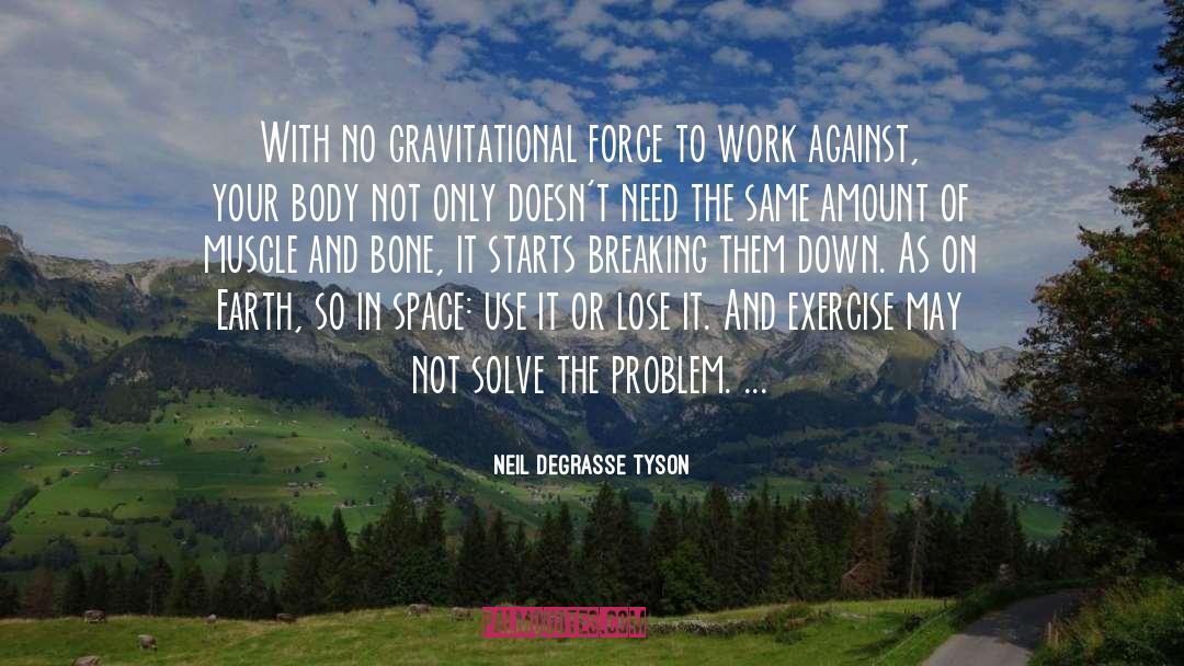 Use It Or Lose It quotes by Neil DeGrasse Tyson