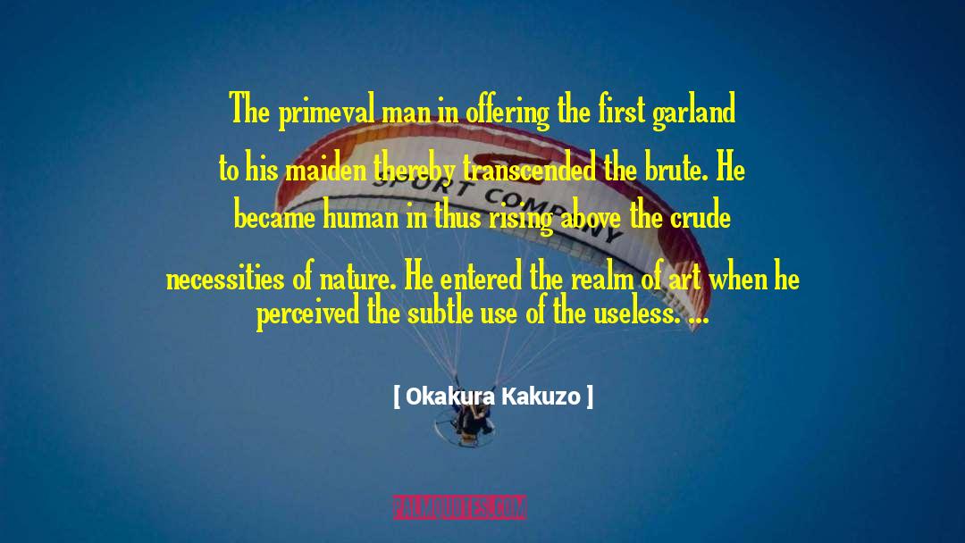 Use Of The Useless quotes by Okakura Kakuzo