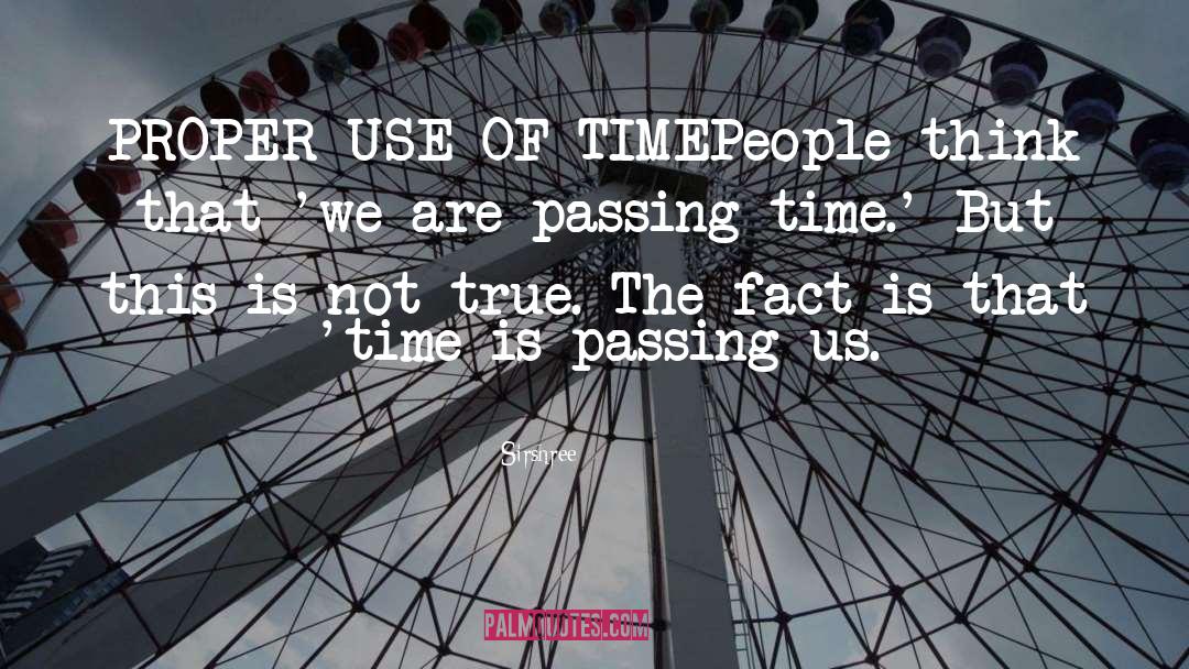 Use Of Time quotes by Sirshree