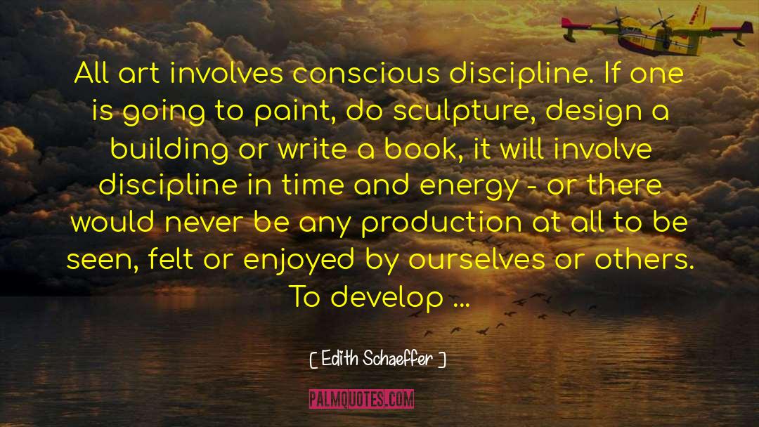 Use Of Time quotes by Edith Schaeffer