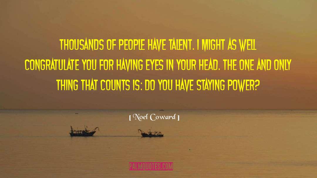 Use Power quotes by Noel Coward