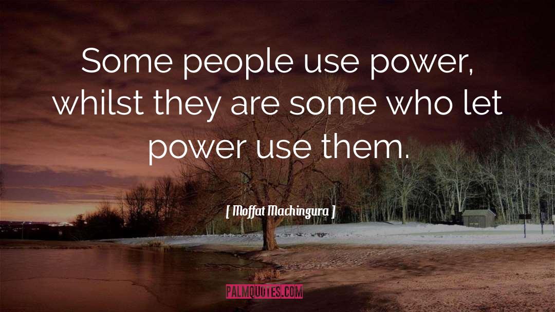 Use Power quotes by Moffat Machingura