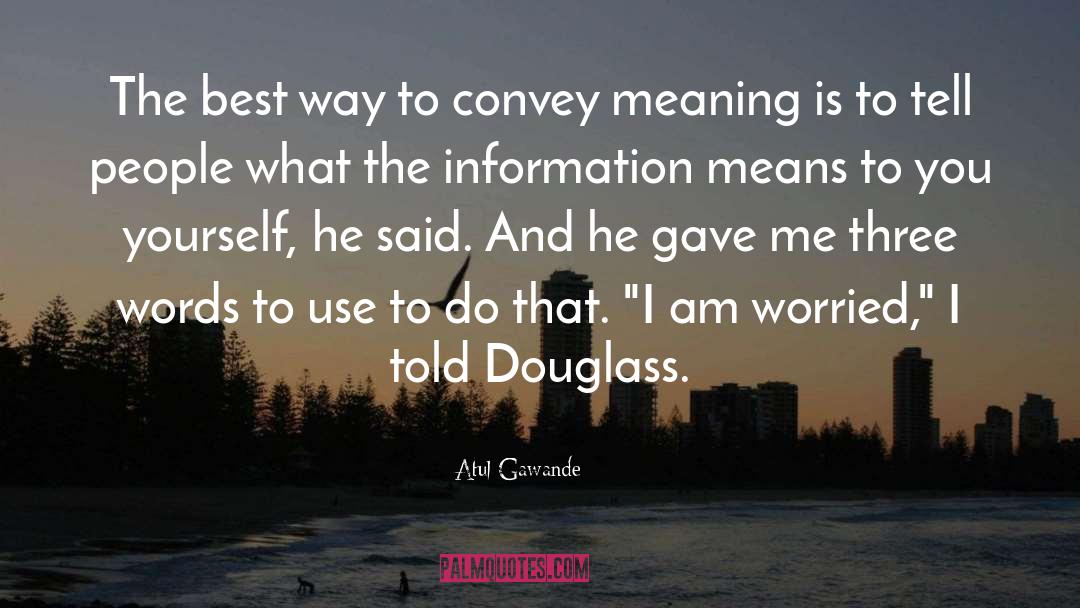 Use quotes by Atul Gawande