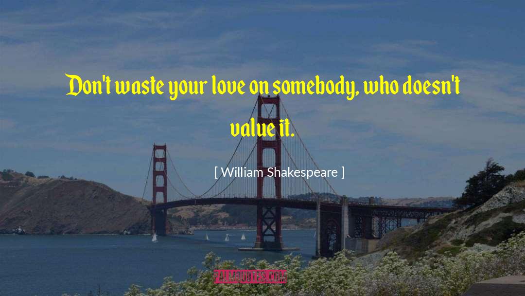 Use Value quotes by William Shakespeare