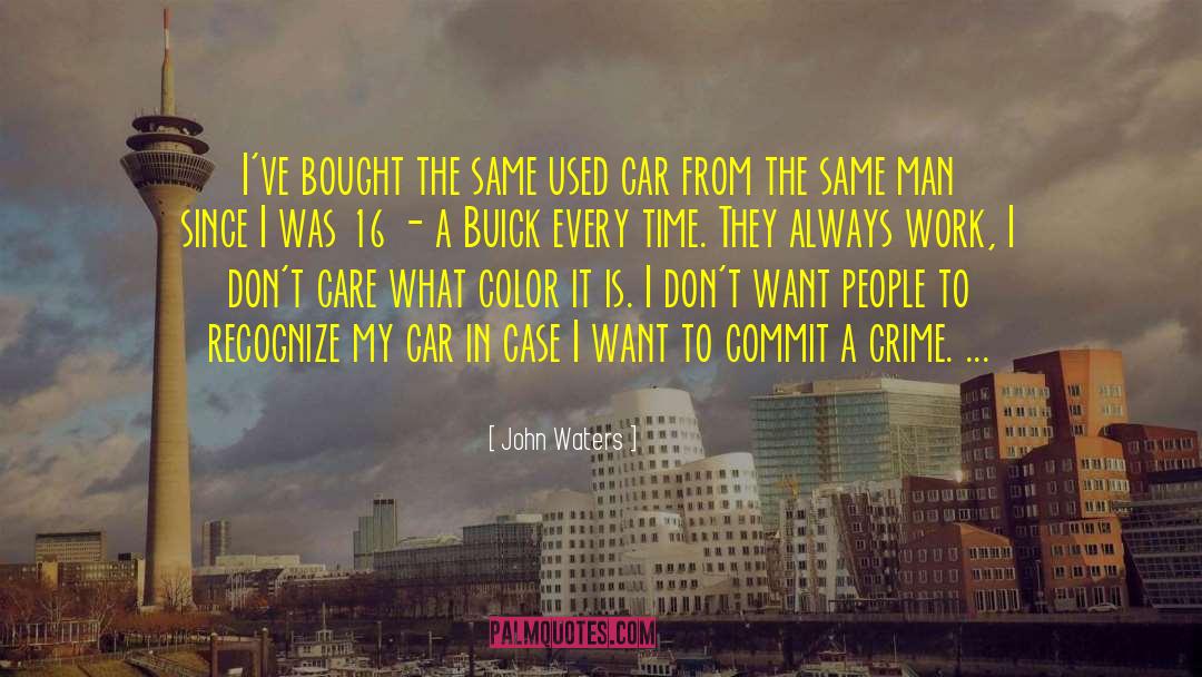 Used Car quotes by John Waters
