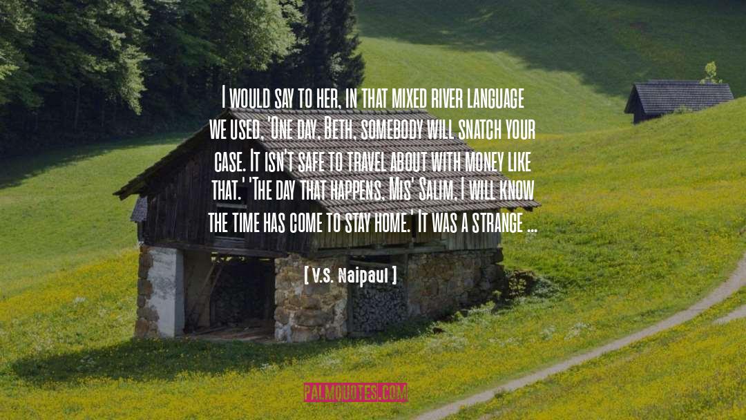 Used One quotes by V.S. Naipaul