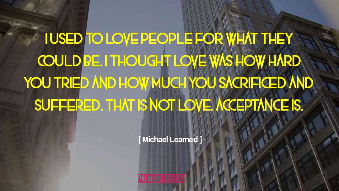 Used To Love quotes by Michael Learned