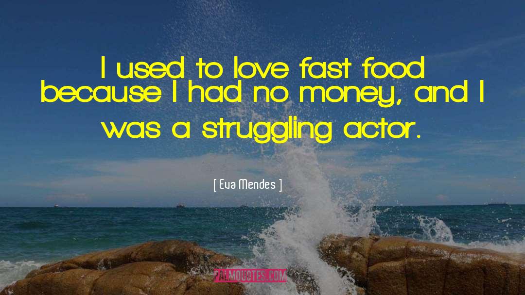 Used To Love quotes by Eva Mendes