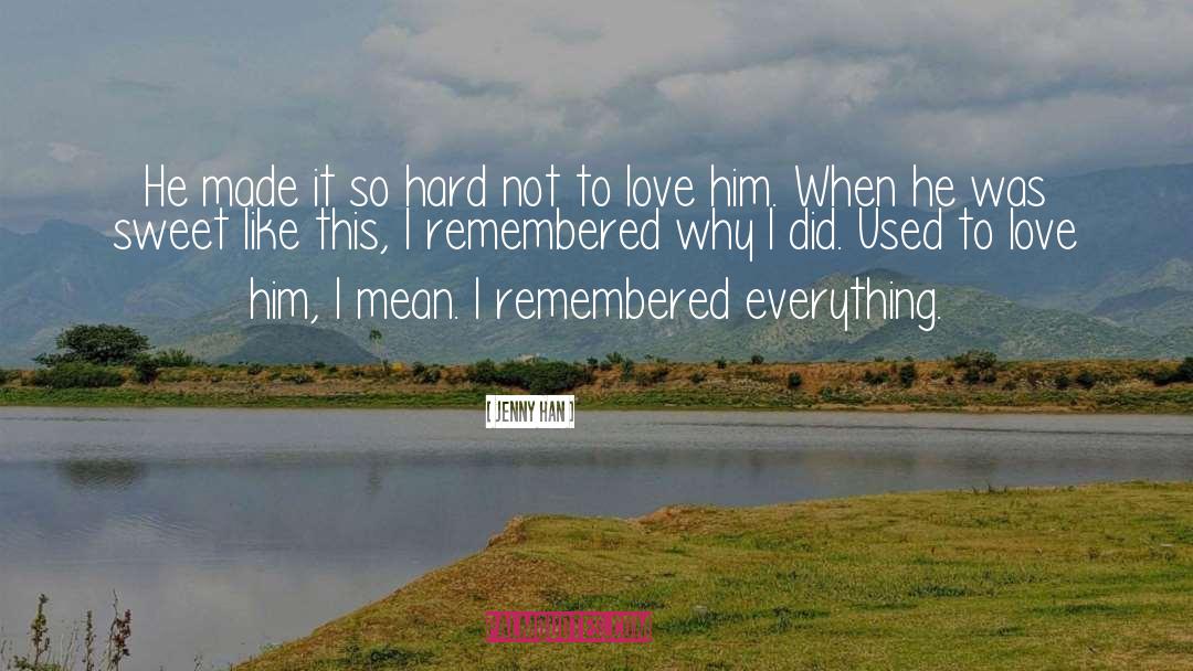 Used To Love quotes by Jenny Han