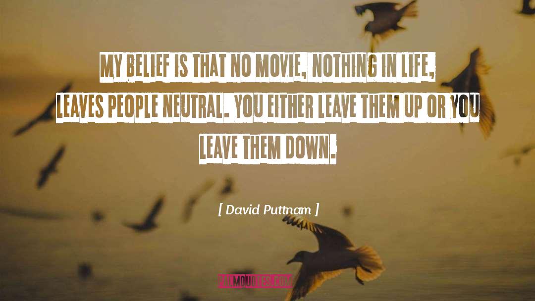 Useful Belief quotes by David Puttnam