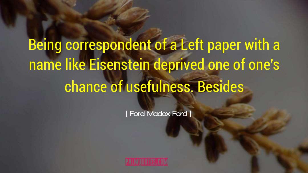 Usefulness quotes by Ford Madox Ford