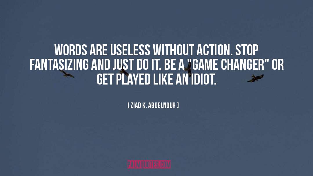 Useless quotes by Ziad K. Abdelnour