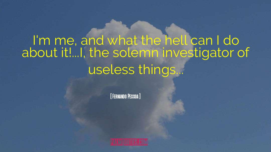 Useless Stuff quotes by Fernando Pessoa