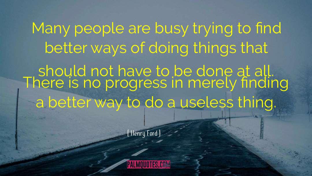 Useless Things quotes by Henry Ford