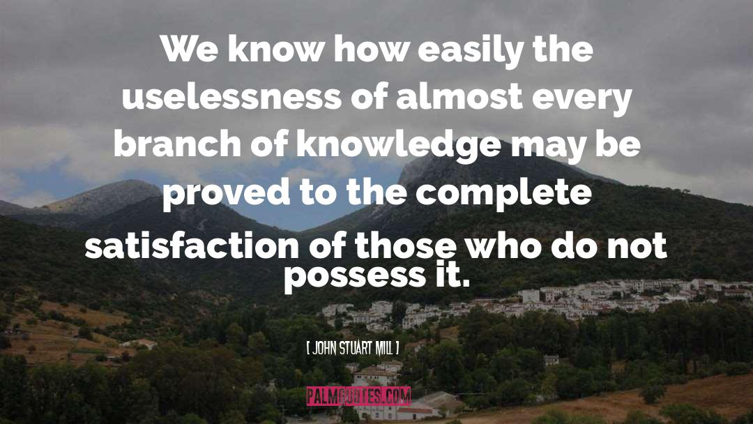 Uselessness quotes by John Stuart Mill