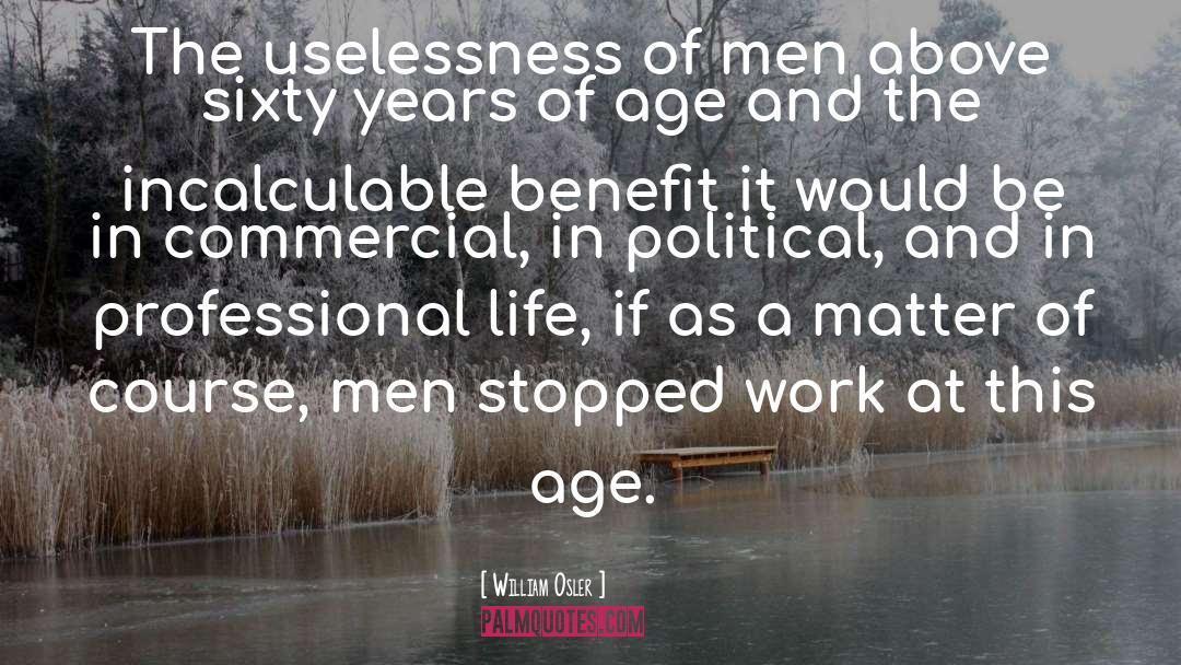 Uselessness quotes by William Osler