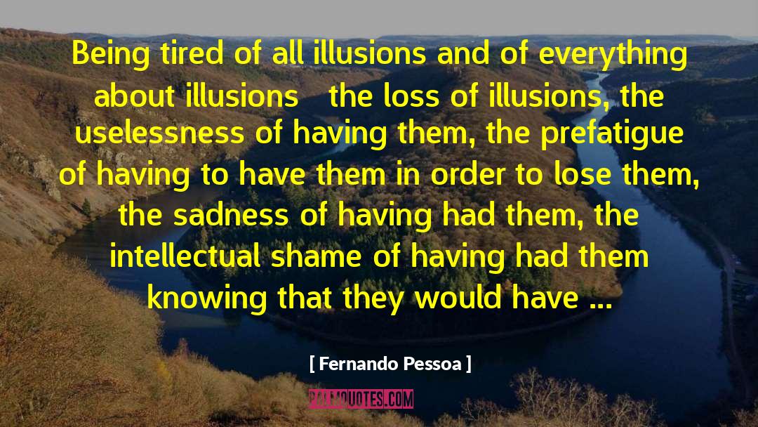 Uselessness quotes by Fernando Pessoa