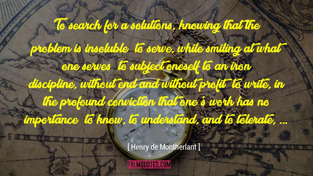 Uselessness quotes by Henry De Montherlant