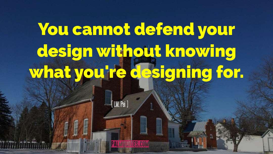 User Centered Design quotes by I.M. Pei