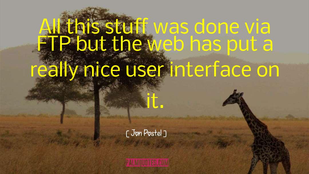 User Interface quotes by Jon Postel