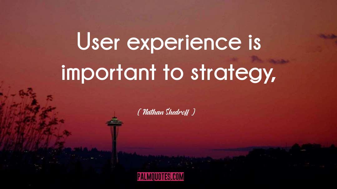 User Quote quotes by Nathan Shedroff