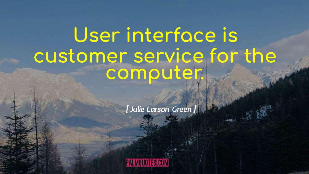 User quotes by Julie Larson-Green