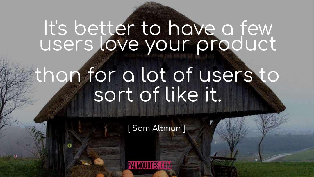 Users To quotes by Sam Altman