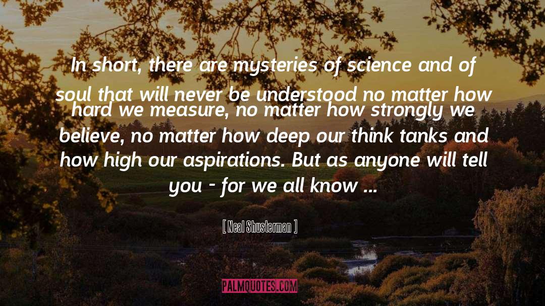 Uses Of Science quotes by Neal Shusterman