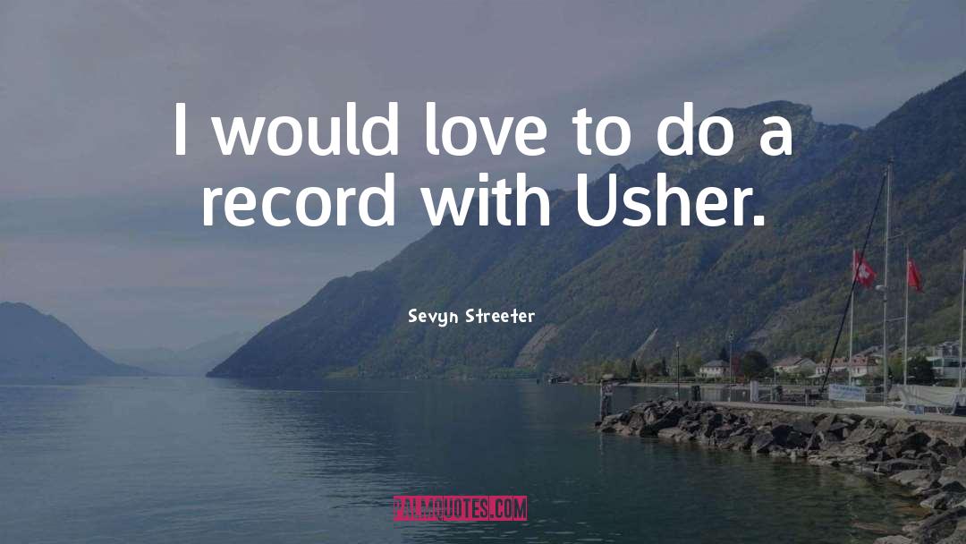 Usher quotes by Sevyn Streeter