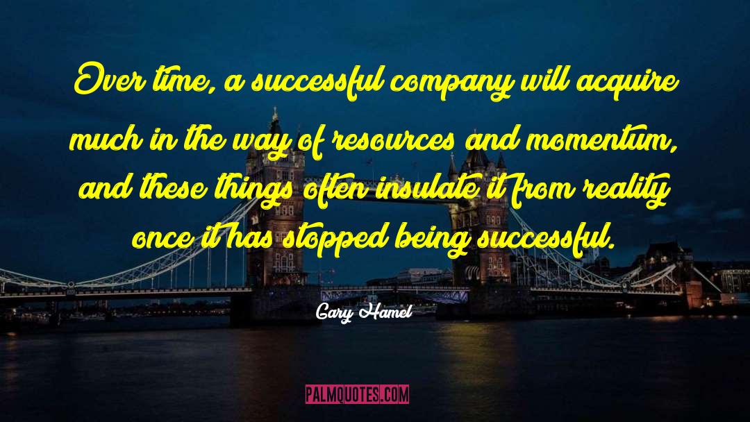 Using Resources quotes by Gary Hamel